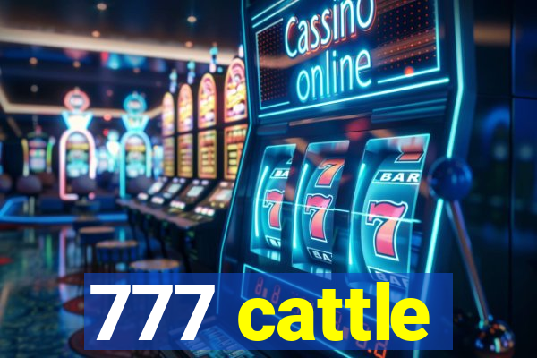 777 cattle